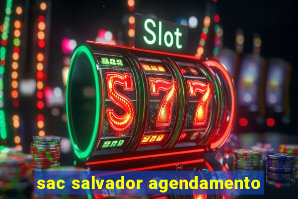 sac salvador agendamento